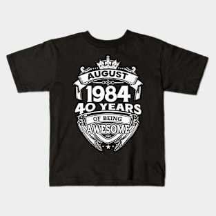 August 1984 40 Years Of Being Awesome 40th Birthday Kids T-Shirt